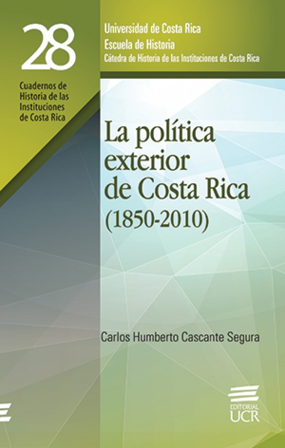 LA POLÍTICA EXTERIOR DE COSTA RICA (18502010) LA POLÍTICA EXTERIOR DE COSTA RICA (18502010)