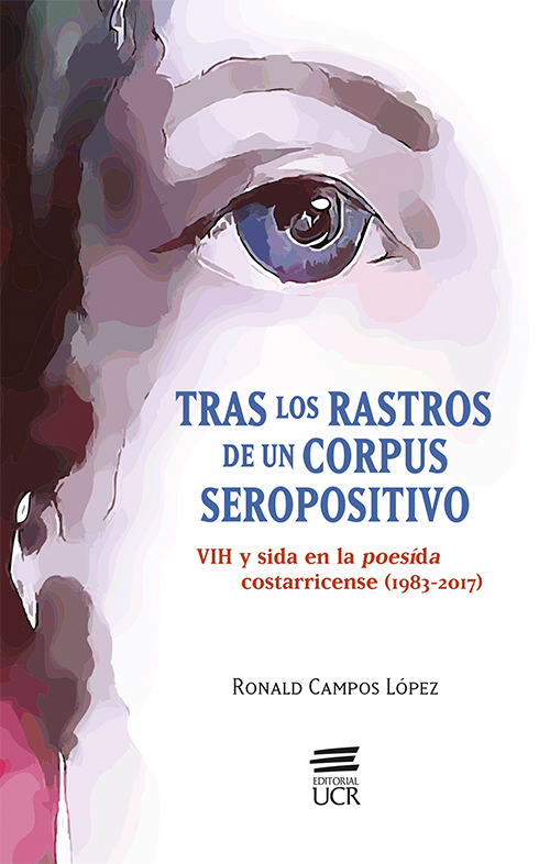 Tras los rastros de un corpus seropositivo: VIH y sida en la poesída costarricense (1983-2017)